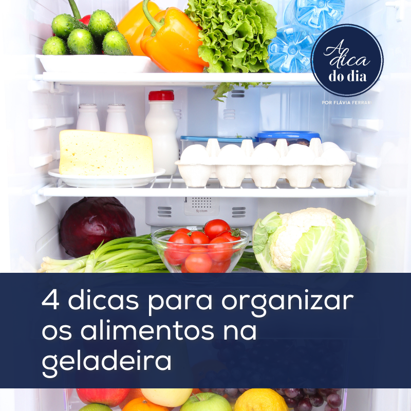 4 dicas para organizar os alimentos na geladeira