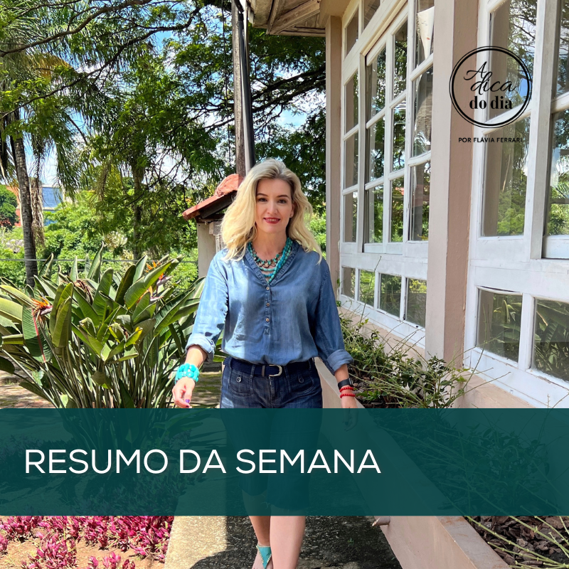 RESUMO DA SEMANA – News da Flávia #22